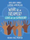 What Is a Dreamer? / ¿Qué es un Soñador?